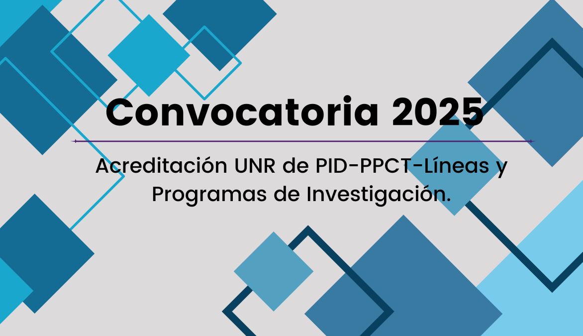 Convocatoria 2025 Acreditación UNR de PIDPPCTLíneas y Programas de